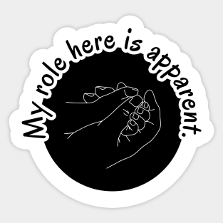 My Role Here is Apparent Funny Parent Humor / Dad Joke Holding Child's Hand Version (MD23Frd012) Sticker